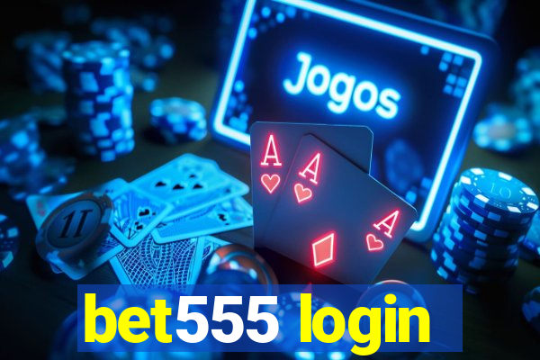 bet555 login