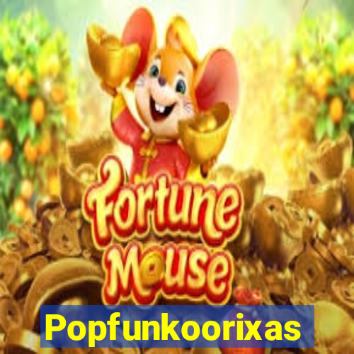 Popfunkoorixas