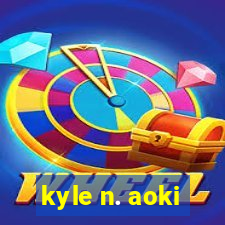 kyle n. aoki