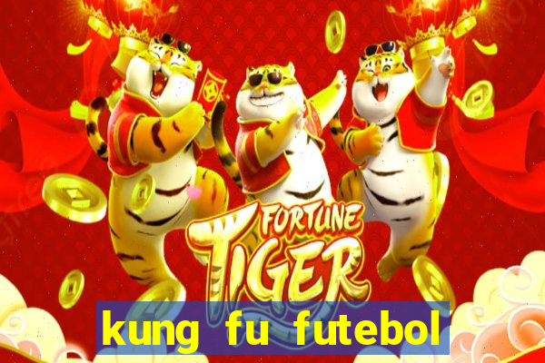 kung fu futebol clube filme completo dublado download via mega