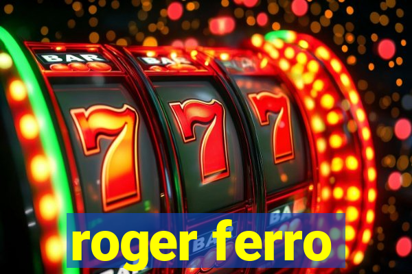 roger ferro