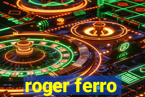 roger ferro