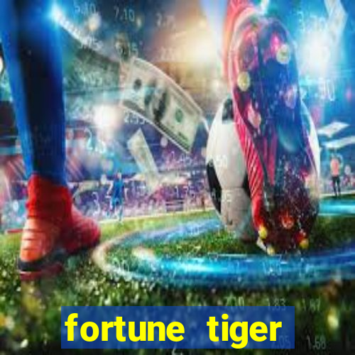 fortune tiger deposito 1 real