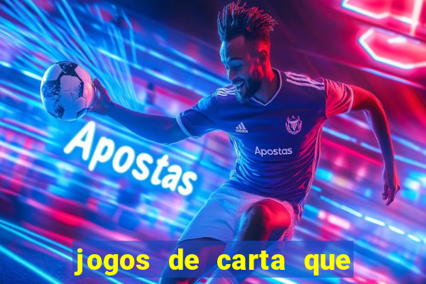 jogos de carta que ganha dinheiro