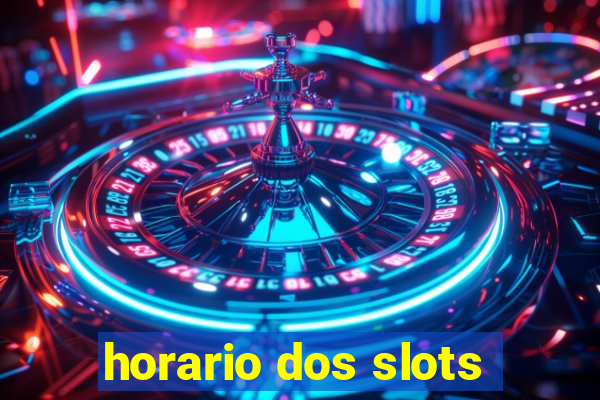 horario dos slots