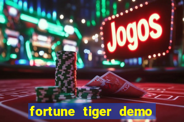 fortune tiger demo dinheiro infinito