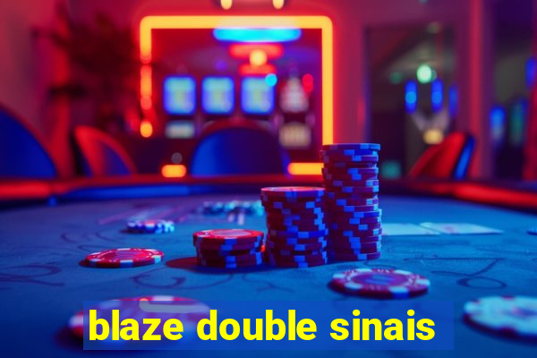 blaze double sinais