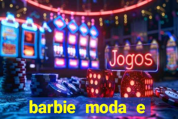 barbie moda e magia boneca