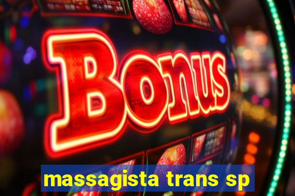 massagista trans sp