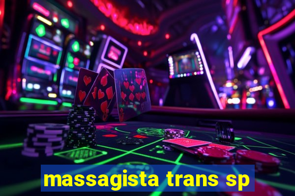 massagista trans sp