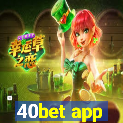 40bet app