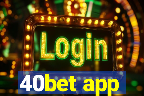 40bet app