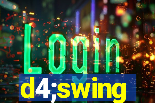 d4;swing