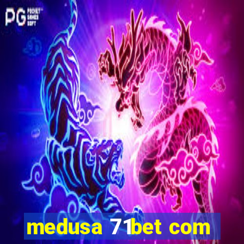 medusa 71bet com