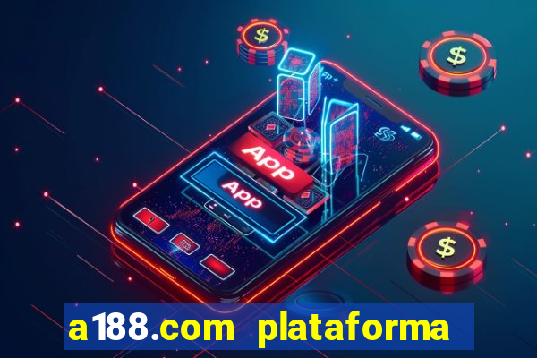 a188.com plataforma de jogos