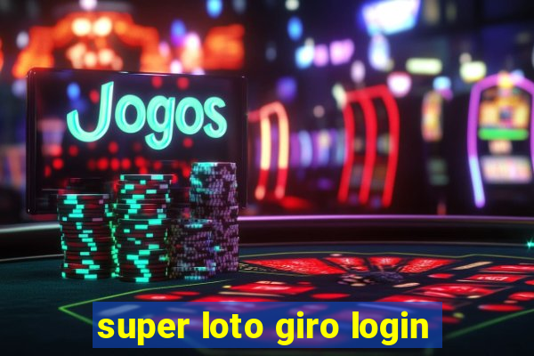 super loto giro login