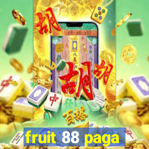 fruit 88 paga