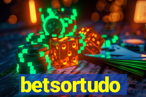 betsortudo