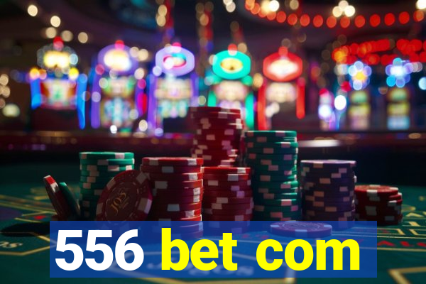 556 bet com