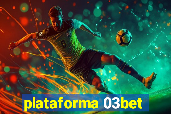 plataforma 03bet