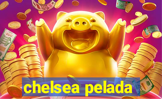 chelsea pelada