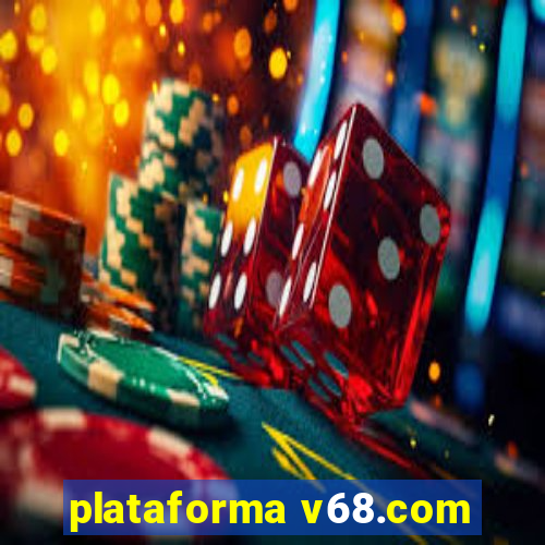 plataforma v68.com