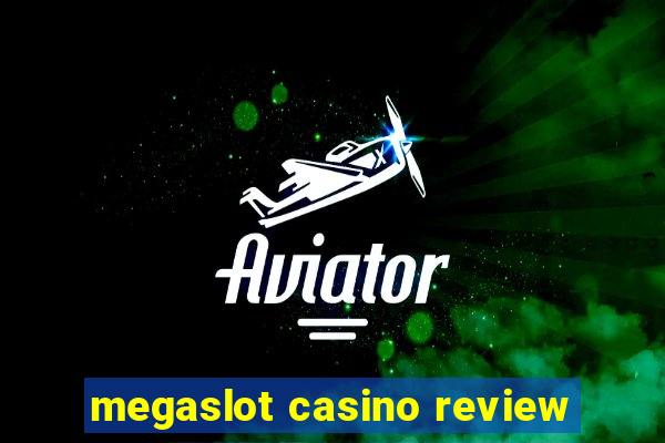 megaslot casino review