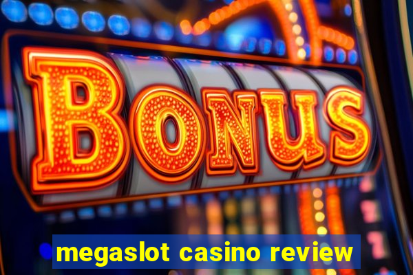 megaslot casino review