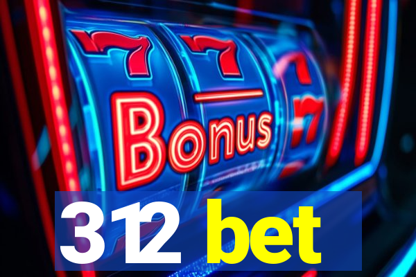 312 bet