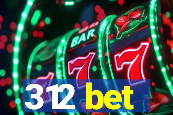 312 bet