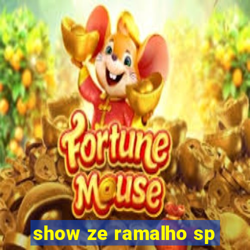 show ze ramalho sp