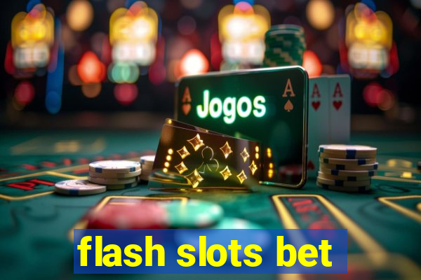 flash slots bet