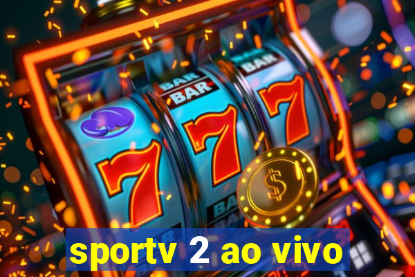 sportv 2 ao vivo