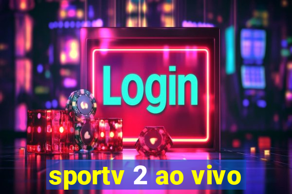 sportv 2 ao vivo