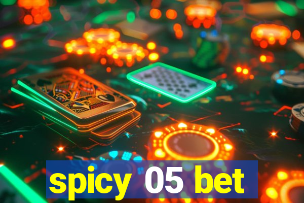 spicy 05 bet