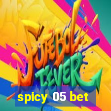 spicy 05 bet