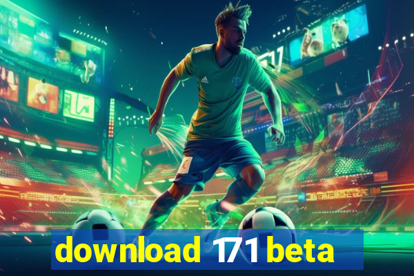 download 171 beta