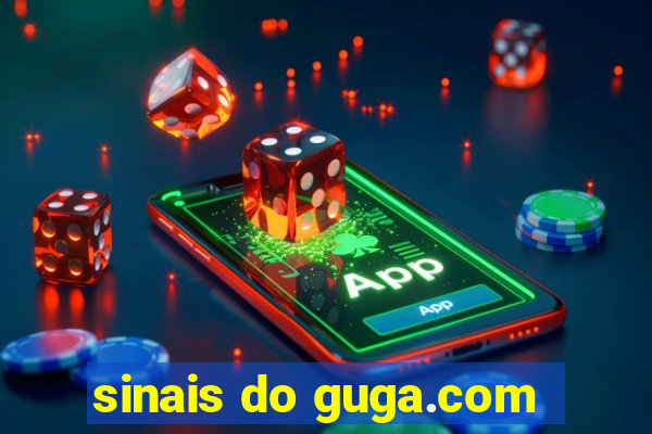 sinais do guga.com