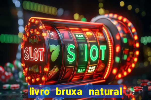 livro bruxa natural pdf gratis