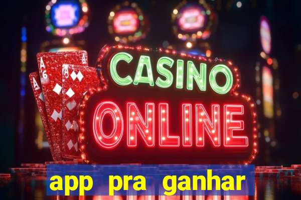 app pra ganhar dinheiro jogando