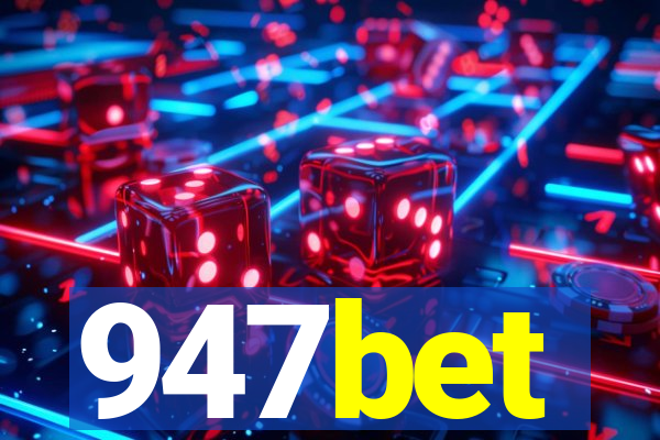 947bet