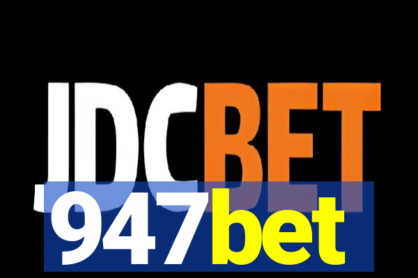 947bet