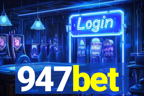 947bet