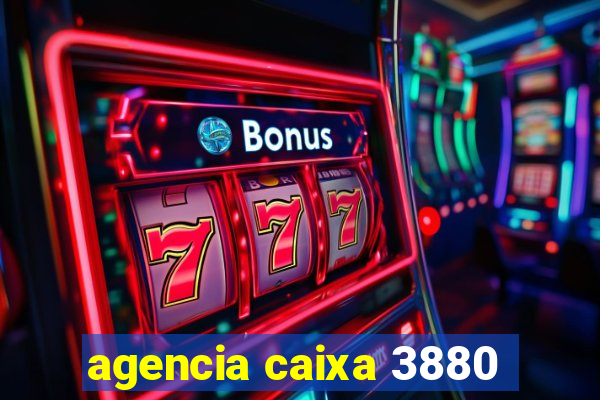 agencia caixa 3880