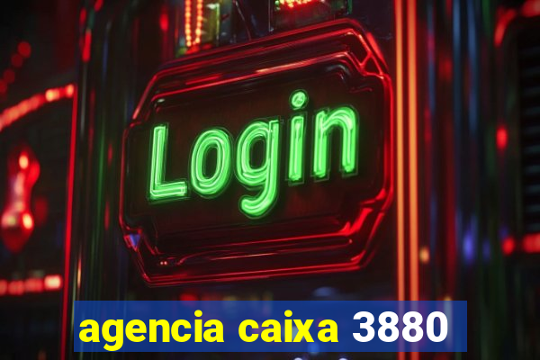 agencia caixa 3880