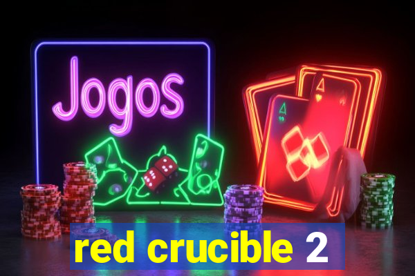 red crucible 2