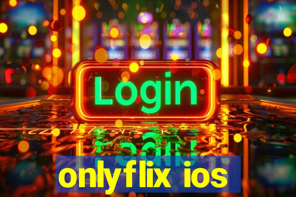 onlyflix ios