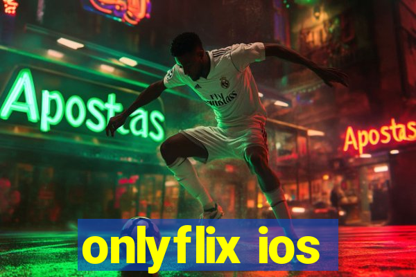 onlyflix ios