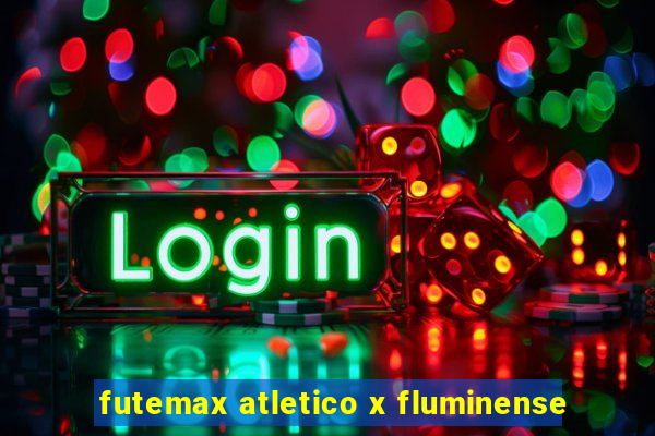 futemax atletico x fluminense