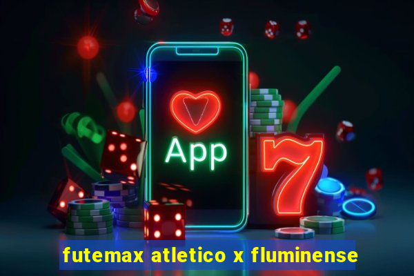 futemax atletico x fluminense